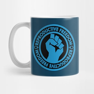 Demand Reproductive Freedom - Raised Clenched Fist - inverse blue Mug